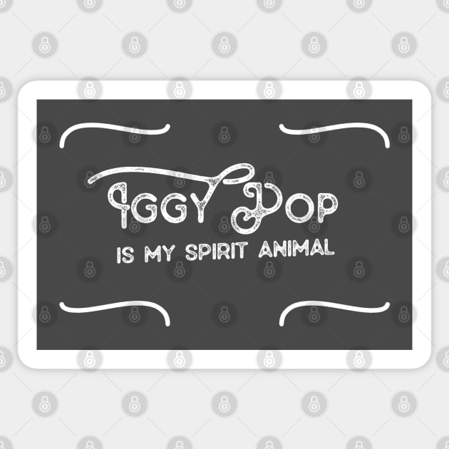 Iggy Pop Is My Spirit Animal Sticker by DankFutura